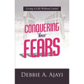 Conquering Your Fears: Living a Life Without Limits!