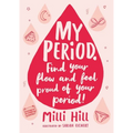 My Period: Find Your Flow and Feel Proud of Your Period!