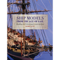 Ship Models from the Age of Sail: Building and Enhancing Commercial Kits