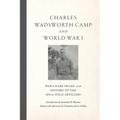 Charles Wadsworth Camp and World War I: War's Dark Frame and History of the 305th Field Artillery