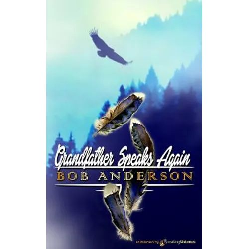 Grandfather Speaks Again