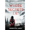 Where Secrets Lie: A Clean Romantic Suspense Novel