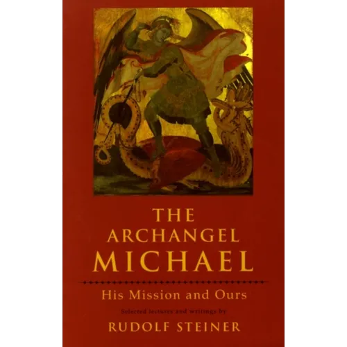 The Archangel Michael: His Mission and Ours