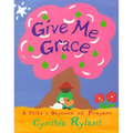 Give Me Grace: A Child's Daybook of Prayers