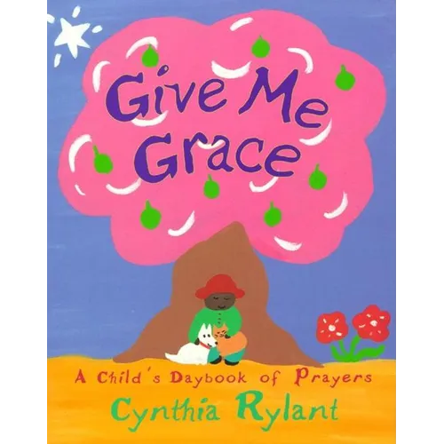 Give Me Grace: A Child's Daybook of Prayers