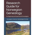 Research Guide for Norwegian Genealogy: For Beginning and Experienced Genealogists