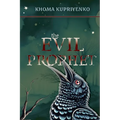 The Evil Prophet: The 1840s Gothic Tales by Khoma Kupriyenko