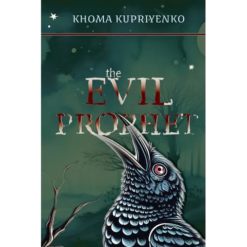 The Evil Prophet: The 1840s Gothic Tales by Khoma Kupriyenko