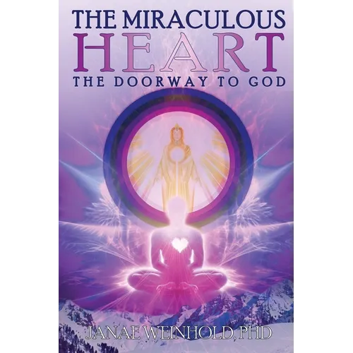 The Miraculous Heart: The Doorway to God