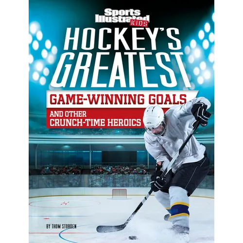Hockey's Greatest Game-Winning Goals and Other Crunch-Time Heroics