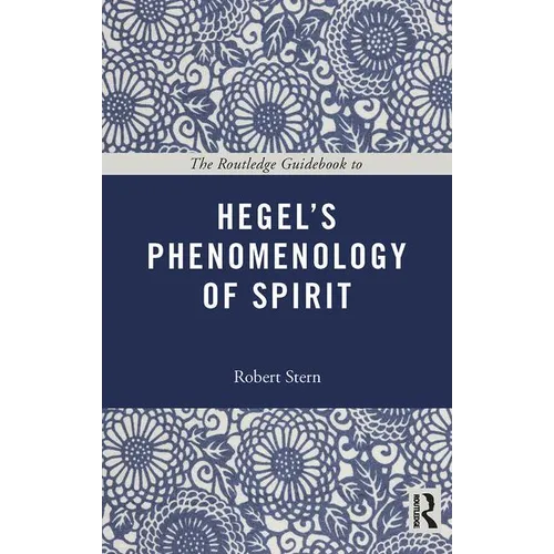The Routledge Guidebook to Hegel's Phenomenology of Spirit