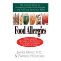 Hidden Food Allergies: The Essential Guide to Uncovering Hidden Food Allergies--And Achieving Permanent Relief