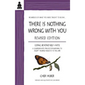 There Is Nothing Wrong with You: Going Beyond Self-Hate