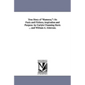 True Story of Ramona,: Its Facts and Fictions, Inspiration and Purpose. by Carlyle Channing Davis ... and William A. Alderson.