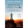 Financial Freedom Rx: The Physician's Guide to Achieving Financial Independence
