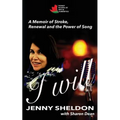 I Will: A Memoir of Stroke, Renewal and the Power of Song