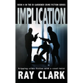 Implication: Gripping crime fiction with a cruel twist