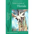 Wild Orchids of Florida: With References to the Atlantic and Gulf Coastal Plains
