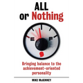 All or Nothing: Bringing Balance to the Achievement-Oriented Personality