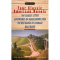 Four Classic American Novels: The Scarlet Letter, Adventures of Huckleberry Finn, the Redbadge of Courage, Billy Budd