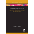 The Breakfast Club: John Hughes, Hollywood, and the Golden Age of the Teen Film