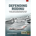 Defending Rodinu: Volume 1: Build-Up and Operational History of the Soviet Air Defence Force 1945-1960