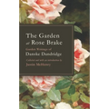 The Garden at Rose Brake: Garden Writings of Danske Dandridge