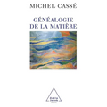 Genealogy of Matter / Généalogie de la matière