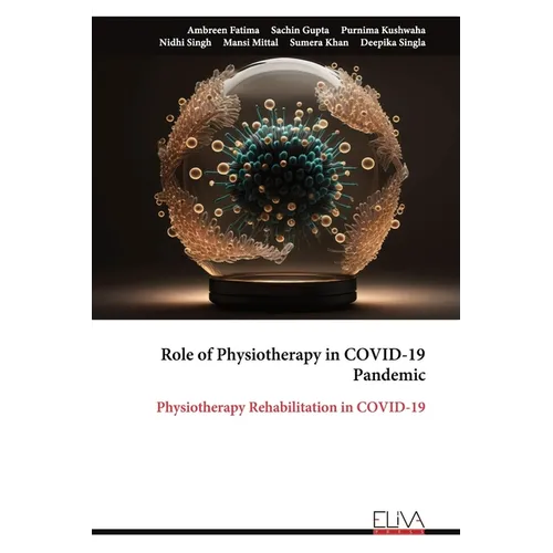 Role of Physiotherapy in COVID-19 Pandemic: Physiotherapy Rehabilitation in COVID-19