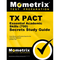 TX Pact Essential Academic Skills (700) Secrets Study Guide: Review and Practice Exam for the Texas Pre-Admission Content Test