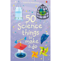 50 Science Things to Make and Do