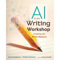 AI in the Writing Workshop: Finding the Write Balance