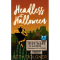 Headless at Halloween: A Nightmare, Arizona Novella