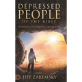 Depressed People of the Bible: Freedom from a Cave of Depression to the Light of Life