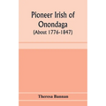 Pioneer Irish of Onondaga (about 1776-1847)