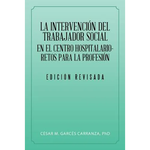La Intervención Del Trabajador Social En El Centro Hospitalario-Retos Para La Profesión.