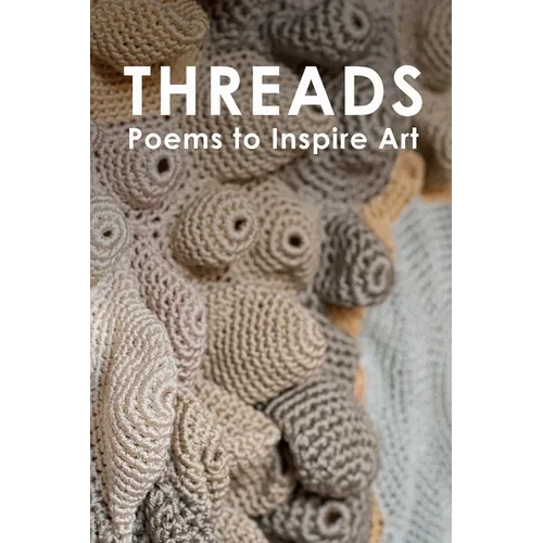 Threads: Poems to Inspire Art