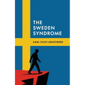 The Sweden Syndrome: How Elites Commit National Self-Destruction