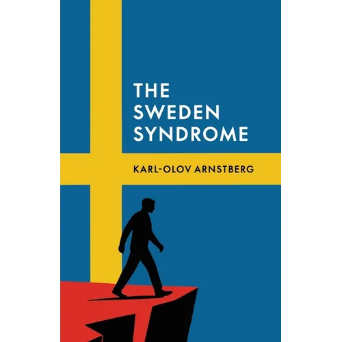 The Sweden Syndrome: How Elites Commit National Self-Destruction