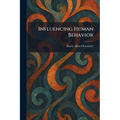 Influencing Human Behavior