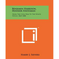 Benjamin Harrison, Hoosier Statesman: From The Civil War To The White House, 1865-1888