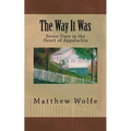 The Way It Was: Seven Days in the Heart of Appalachia