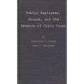 Public Employees, Unions, and the Erosion of Civic Trust: A Study of San Francisco in the 1979s