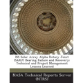 ISS Solar Array Alpha Rotary Joint (SARJ) Bearing Failure and Recovery: Technical and Project Management Lessons Learned