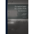 Elementary Algebra for Schools [microform]: With Answers