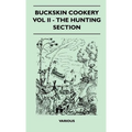Buckskin Cookery - Vol II - The Hunting Section