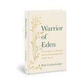 Warrior of Eden: How Curiosity and Questions Lead to Understanding God's Call for Women