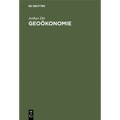 Geoökonomie: Einführung in Erdhafte Wirtschaftsbetrachtung