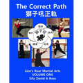 The Correct Path: Lion's Roar Martial Arts Volume One