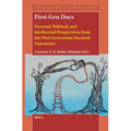 First-Gen Docs: Personal, Political, and Intellectual Perspectives from the First-Generation Doctoral Experience